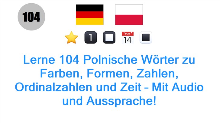 Lerne 104 Polnische Wörter zu Farben, Formen, Zahlen, Ordinalzahlen und Zeit – Mit Audio und Aussprache!